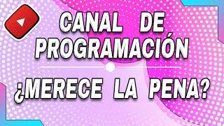 CUÁNTO GANA UN CANAL DE PROGRAMACIÓN EN YOUTUBE? Es rentable tener un CANAL DE PROGRAMACIÓN en YT?