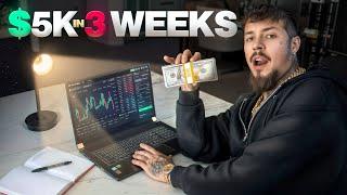 How to Make $5,000 in 3 WEEKS Trading FOREX