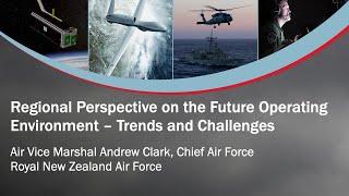 Regional Perspective on the Future Operating Environment Trends and Challenges - AVM Andrew Clark