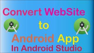 How to Convert Website into Android App | Convert Website to Android App in Android Studio  2021