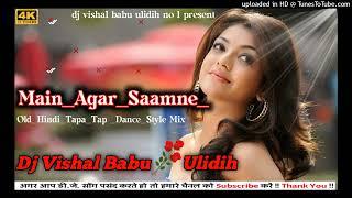 Main_Agar_Saamne_-_Raaz_ Hindi Dj song Tapa Tap dj vishal babu ulidih