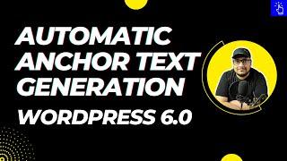 Automatic Anchor Text Generation for Headings in WordPress 6.0 | Blogging Unplugged Clips