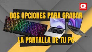 Cómo GRABAR LA PANTALLA de tu PC o Laptop