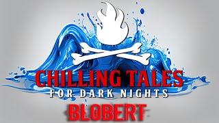 "Blobert" S1E189  Chilling Tales for Dark Nights (Horror Fiction)