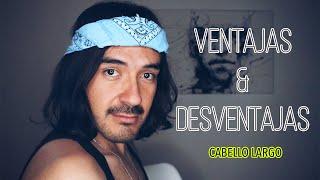 Ventajas y Desventajas de tener el CABELLO LARGO HOMBRES