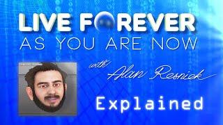 Live Forever As You Are Now: Explained