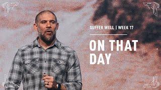 “On That Day” | Suffer Well | Crosspoint City Church