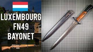 Luxembourgs Lethal Legacy , the FN49 Bayonet