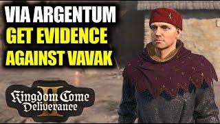 Get Evidence against Vavak (Via Argentum) | Kingdom Come Deliverance 2