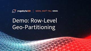YugabyteDB Demo: Row-Level Geo-Partitioning