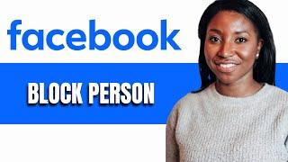 HOW TO BLOCK PERSON ON FACEBOOK