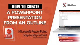 Creating Dynamic PowerPoint Presentations from an Outline Step-by-Step | Tutorial | ITSolZone