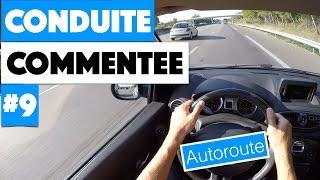 Apprendre à conduire : Conduite commentée #9 ( autoroute )