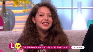 The Teenager Shaving Her Head for Charity | Lorraine