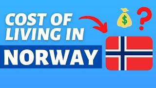 Cost of Living in Norway | Monthly expenses and prices in Norway