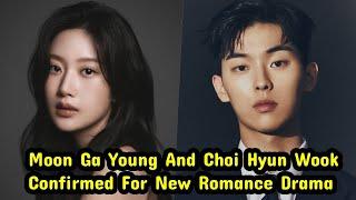 Moon Ga Young And Choi Hyun Wook Confirmed For New Romance Drama