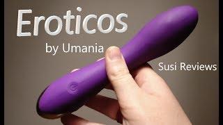 Eroticos vibrator by Umania - Susi Reviews