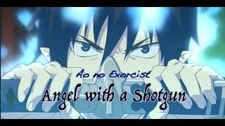 Ao No Exorcist | Ships - Angel with a Shotgun (AMV)