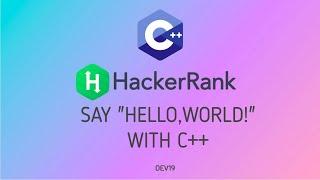 #1 Say "Hello World!" with C++ | Hackerrank C++ Solutions