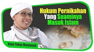 Hukum Pernikahan Yang Suaminya Masuk Islam - Buya Yahya Menjawab