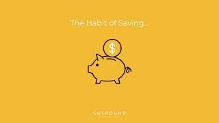 The habit of Saving | Skybound Wealth Management | Offshore Savings Plan