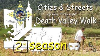 Death Valley, CA - Death Valley Walk: Cities & Streets: episode #38