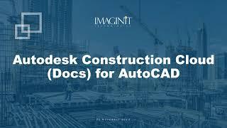 Integrating AutoCAD with Autodesk Construction Cloud for Seamless Collaboration