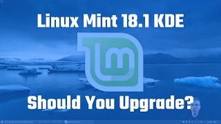 Linux Mint 18.1 KDE - Should You Upgrade?