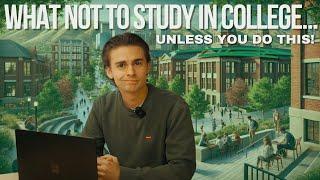 What NOT to Study in College... Unless You Do This!
