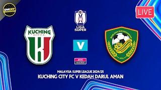  KUCHING CITY FC vs KEDAH - Preview: Siaran Langsung Liga Super Malaysia 2024/25 Malam Ini