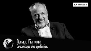 Géopolitique des épidémies. Renaud Piarroux [EN DIRECT]