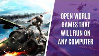 Top 7 Open World Games That Will Run on Any PC