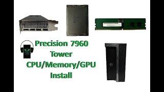 Precision 7960 Tower Processor, Memory, and Graphics Card Install