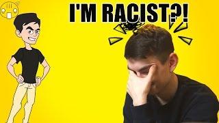 AM I RACIST?!
