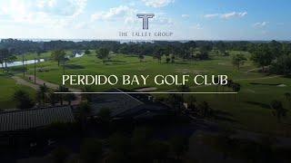 Welcome to The Talley Group’s exclusive look at Perdido Bay Golf Club!