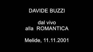 Davide Buzzi - Live alla Romantica di Melide (2001)