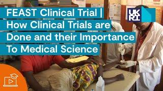 FEAST Clinical Trial | How Clinical Trials are Done and their Importance To Medical Science