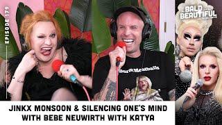 Jinkx Monsoon & Silencing One's Mind with Bebe Neuwirth with Katya | The Bald and the Beautiful Pod