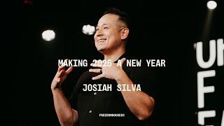 Making 2025 A New Year | Josiah Silva