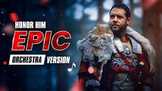 HONOR HIM - Gladiator Soundtrack | EPIC VERSION