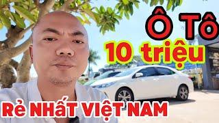 Ô Tô 10 triệu rẻ nhất việt nam chỉ có tại | chợ ô tô quang chung lâm Đồng