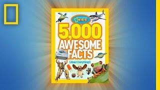 5000 Awesome Facts About Everything | National Geographic