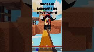 Noobs In Bedwars Be Like (Part 1) #bedwarsrobloxfunnymoments #roblox #bedwars