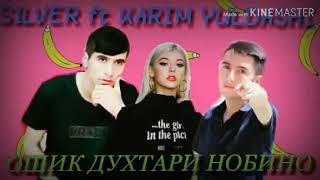 S1LVER ft KARIM YULDASHI - ОШИК ДУХТАРИ НОБИНО