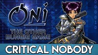 Oni: The Other Bungie Game - Critical Nobody