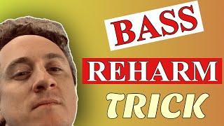 Bass Reharm Trick