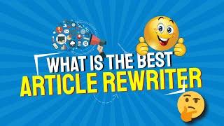 What is the best Article Rewriter Tool?