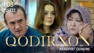 Qodirxon ( abadiyаt qonuni 103-qism 3-mavsum) | Кодирхон ( абадият  конуни 103-кисм 3-мавсум)