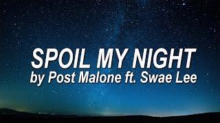 Post Malone ft. Swae Lee - Spoil My Night (Lyrics)