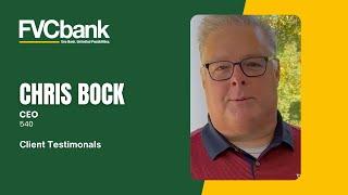 Chris Bock CEO of 540 | Client Testimonial | FVCbank